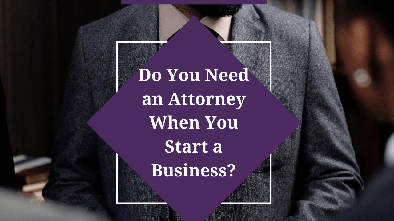 Do You Need an Attorney When You Start a Business? - Article Banner